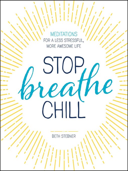 Title details for Stop. Breathe. Chill. by Beth Stebner - Wait list